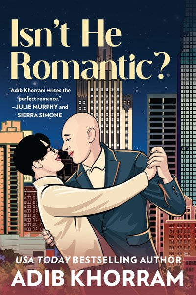 Isn't He Romantic? by Adib Khorram