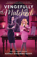 Vengefully Matched: A Novel by Audrey Goldberg Ruoff