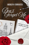 Don't Forget Me by Sherlyn Cervantes