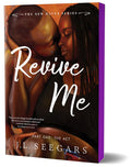 Revive Me: Part One (Deluxe Edition): The Act by J.L. Seegars
