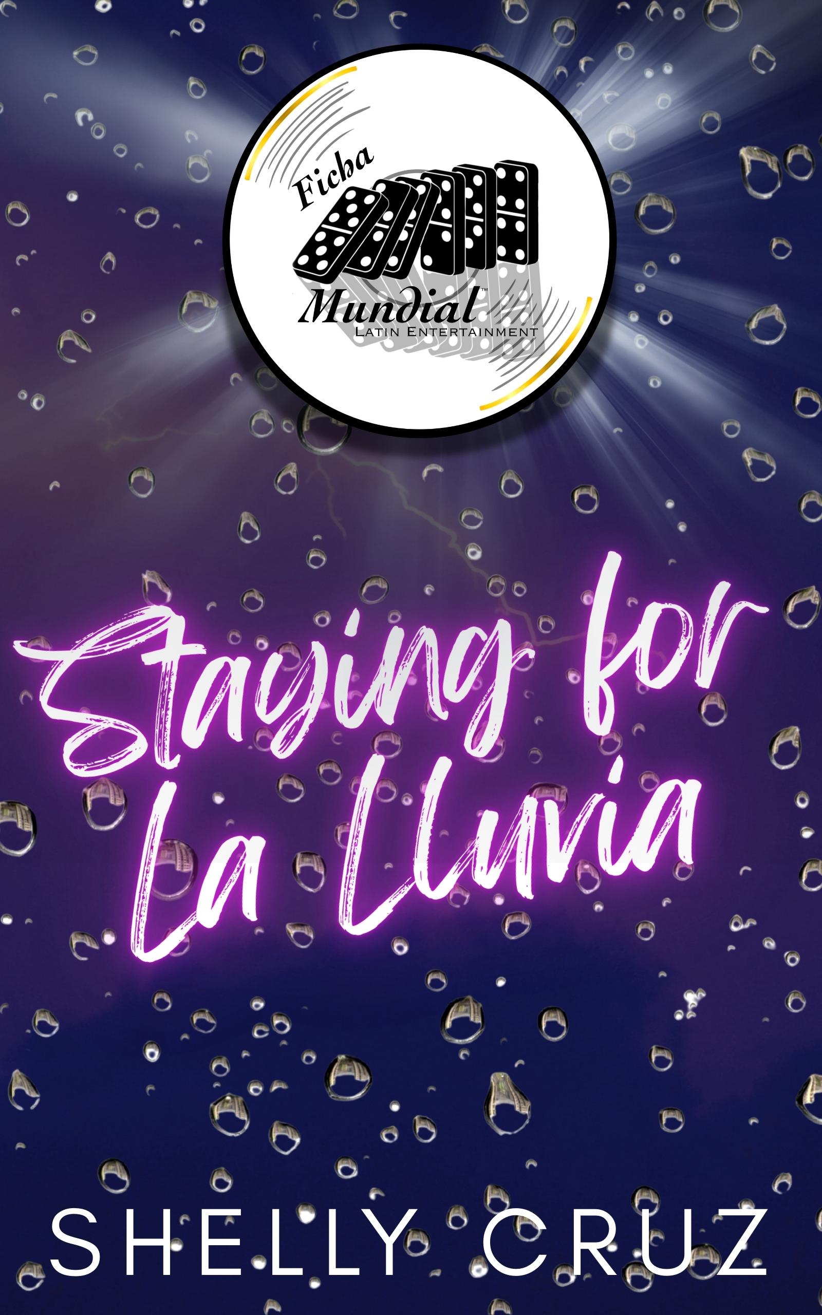 Staying for La Lluvia by Shelly Cruz