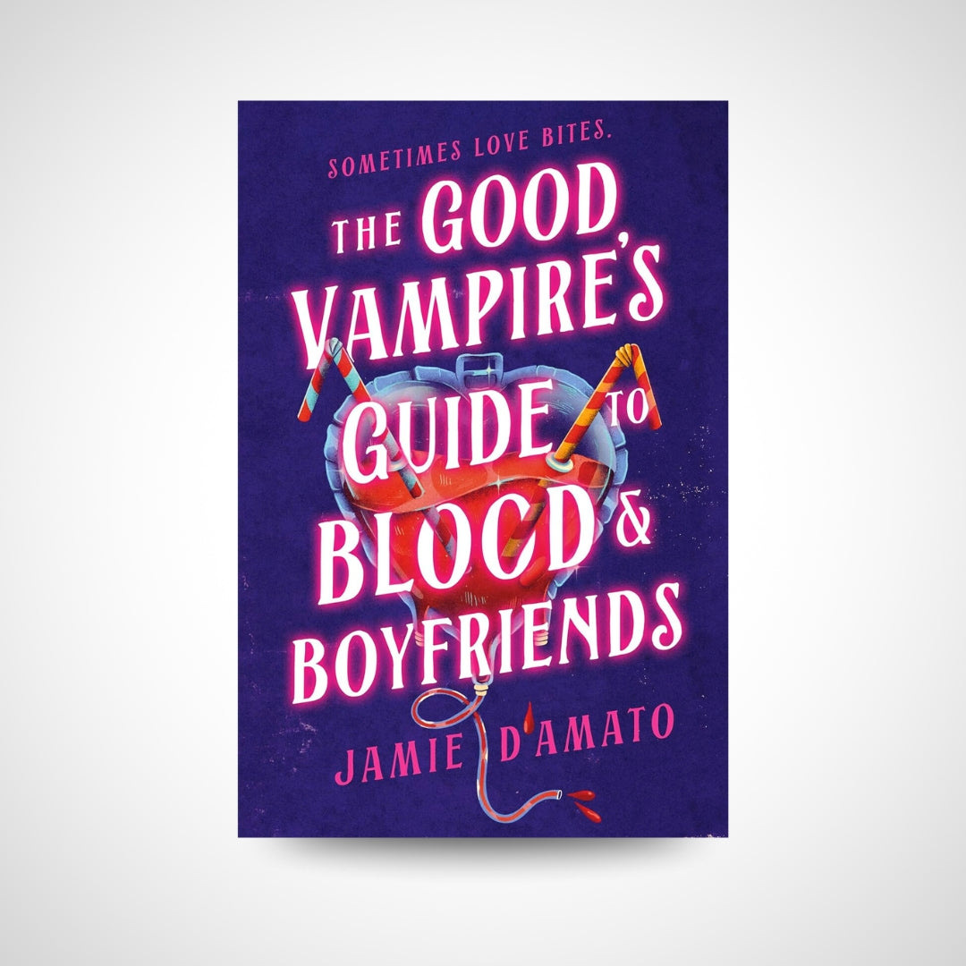 The Good Vampire's Guide to Blood & Boyfriends by Jamie D'Amato