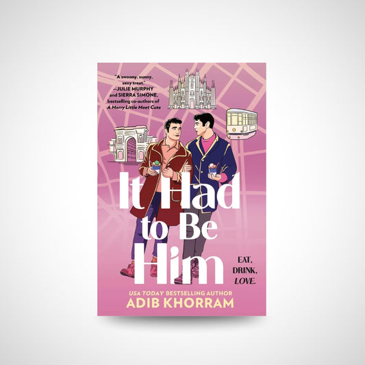 It Had to Be Him by Adib Khorram