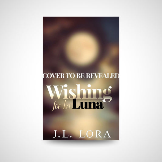 Wishing For La Luna by J.L. Lora