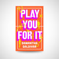 Play You For It by Samantha Saldivar
