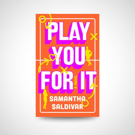 Play You For It by Samantha Saldivar