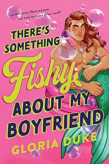 There’s Something Fishy About My Boyfriend by Gloria Duke